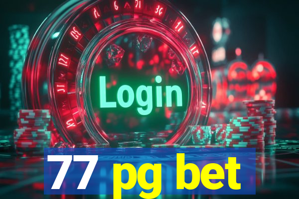 77 pg bet